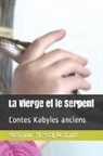 Abdenour Si Hadj Mohand - La Vierge Et Le Serpent: Contes Kabyles Anciens