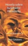 Joan Gelabert - Novela Sobre Auschwitz-Hiroshima: La Pérdida del Sentido del Ser