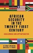 Stephen Emerson, Stephen Solomon Emerson, Emerson Stephen, Hussein Solomon, Solomon Hussein, … - African Security in the Twenty-First Century Challenges and Opportunities
