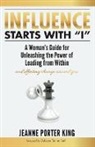 Jeanne Porter King - Influence Starts with "I"
