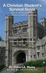 Robert A. Morey, Dr Robert a. Morey Ph. D. - A Christian Student's Survival Guide