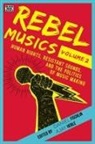 Edited by Daniel Fischlin and Ajay Heble, Daniel Fischlin, Ajay Heble, Daniel Fischlin - Rebel Musics, Volume 2