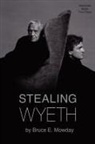 Bruce Mowday, Bruce E. Mowday - Stealing Wyeth