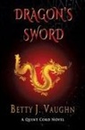 Betty J Vaughn, Betty J. Vaughn - Dragon's Sword
