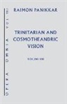 Raimon Panikkar, Raimon/ Pavan Panikkar, Milena Carrara Pavan - Trinitarian and Cosmotheandric Vision