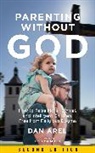 Dan Arel - Parenting Without God