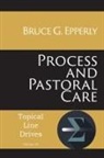 Bruce G Epperly, Bruce G. Epperly - Process and Pastoral Care