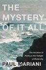 Paul Mariani - Mystery of It All
