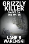 Lane R Warenski, Lane R. Warenski - Grizzly Killer