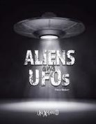 Baker, Theo Baker - Unexplained Aliens and UFOs