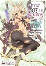 Yukiya Murasaki, Murasaki Yukiya, Takahiro Tsurusaki, Takahiro Tsurusaki, Tsurusaki Takahiro - How NOT to Summon a Demon Lord: Volume 6 (Light Novel)