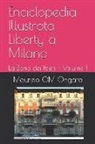 Maurizio Om Ongaro - Enciclopedia Illustrata Liberty a Milano: La Zona Dei Poeti - Volume 1