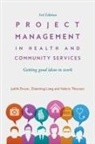 Judith Dwyer, Judith Liang Dwyer, Zhanming Liang, Angelita Martini, Pauline Stanton, Valerie Thiessen - Project Management in Health and Community Services