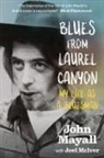 John Mayall, John Mciver Mayall, Joel Mciver - Blues From Laurel Canyon: My Life As a Bluesman