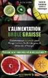 Julien Castel - L'Alimentation Brûle Graisse Naturelle: Le Guide Alimentaire Pour Manger Mieux, Brûler Du Gras Et Déborder d'Énergie