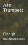 Isaac Newton Corns - Ääni Trumpetti: Finnish