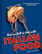 Diego Zancani - How We Fell in Love with Italian Food
