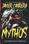Javier Cabrera, Carlos Cabrera - Mythos: A Silicon Valley Thriller