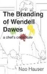 Nao Hauser - The Branding of Wendell Dawes: A Chef's Comic Tale