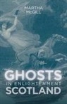 Martha Mcgill, Martha (Royalty Account) McGill - Ghosts in Enlightenment Scotland