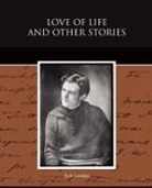 Jack London - Love of Life and Other Stories