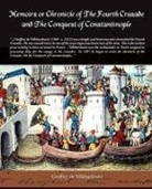 Geoffrey De Villehardouin - Memoirs or Chronicle of the Fourth Crusade and the Conquest of Constantinople