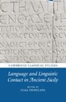 Olga (Universita Degli Studi DI Venezia Tribulato, Olga Tribulato, Tribulato Olga - Language and Linguistic Contact in Ancient Sicily
