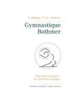Friedrich Graf von Bothmer, Fritz von Bothmer, Patrick Defèche, Friedrich Graf von Bothmer, Patric Defèche, Patrick Defèche - Gymnastique Bothmer®