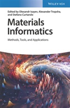Stefano Curtarolo, Olexandr Isayev, Alexander Tropsha, Stefano Curtarolo, Olexandr Isayev, Alexande Tropsha... - Materials Informatics