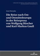 Anna Pastuszka, Janusz Golec - Die Reise nach Ost- und Ostmitteleuropa in der Reiseprosa von Wolfgang Büscher und Karl-Markus Gauß