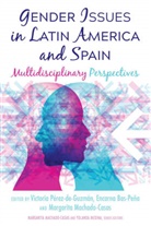 Encarn Bas-Peña, Encarna Bas-Peña, Margarit Machado-Casas, Margarita Machado-Casas, Yolanda Medina, Victoria Pérez de Guzmán... - Gender Issues in Latin America and Spain