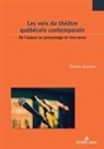 Pauline Bouchet, Serge Jaumain - Les voix du théâtre québécois contemporain