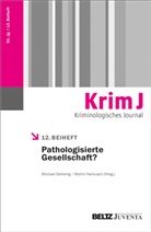 Michae Dellwing, Michael Dellwing, Harbusch, Harbusch, Martin Harbusch - Kriminologisches Journal, Beihefte - 12: Pathologisierte Gesellschaft?