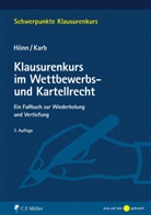 Günthe Hönn, Günther Hönn, Manuel Karb - Klausurenkurs im Wettbewerbs- und Kartellrecht