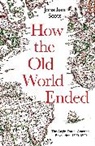 Jonathan Scott - How the Old World Ended