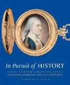 David L. Barquist, Edward S. Cooke, H. Richard Dietrich, H. Richard Barquist Dietrich, H. Richard Rebuck Dietrich, Michael Dyer... - In Pursuit of History