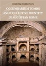 Dorian Borbonus, Dorian (University of Dayton Borbonus, Borbonus Dorian - Columbarium Tombs and Collective Identity in Augustan Rome