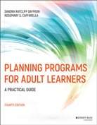 Rosemary S Caffarella, Rosemary S. Caffarella, Caffarella Rosemary S., Ronald M. Cervero, Sandra Ratclif Daffron, Sandra Ratcliff Daffron... - Planning Programs for Adult Learners