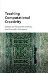 Michael Filimowicz, Michael (Simon Fraser University Filimowicz, Michael Filimowicz, Michael (Simon Fraser University Filimowicz, Filimowicz Michael, Veronika Tzankova... - Teaching Computational Creativity