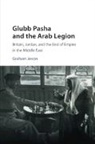 Graham Jevon, Graham (University of Oxford) Jevon, Jevon Graham - Glubb Pasha and the Arab Legion