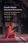 Masooda Bano, Masooda (University of Oxford) Bano - Female Islamic Education Movements