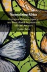 Cajetan Iheka, Cajetan (University of Alabama) Iheka - Naturalizing Africa