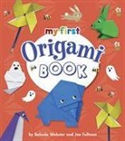 Joe Fullman, Joe (Author) Fullman, Belinda Webster, Belinda Fullman Webster - My First Origami Book