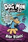Dav Pilkey, Dav Pilkey - Dog Man 8: Fetch 22