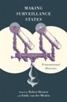 Robert Heynen, Robert (EDT)/ Van Der Meulen Heynen, Robert Van Der Meulen Heynen, Robert Heynen, Emily Van Der Meulen, Emily van der Meulen - Making Surveillance States