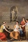Alison Keith, Alison Sharrock, Alison Keith Sharrock, Alison/ Keith Sharrock - Maternal Conceptions in Classical Literature and Philosophy