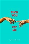 Joana Nastari - F ck You Pay Me