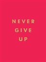 Summersdale Publishers, Summersdale, Publishing Summersdale - Never Give Up