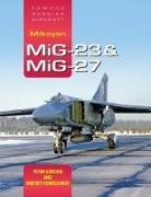 Yefim Gordon, Yefim (Author) Gordon, Dmitriy Komissarov - Famous Russian Aircraft: Mikoyan MiG-23 and MiG-27