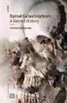 Iain Hamilton Grant, Ian Hamilton Grant, Thomas Moynihan - Spinal Catastrophism : A Secret History